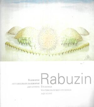 Rabuzin: Bakropisi, akvarelirani bakropisi, akvatinte - katalog