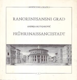 Andrija Mutnjaković: Ranorenesansni grad / Fruhrenaissancestadt