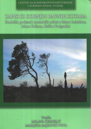 milana Černelić i marijeta rajković iveta (ur.): zapisi iz gornjih ravnih kotara