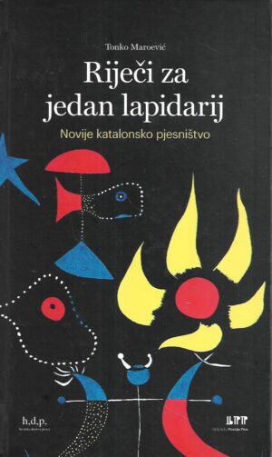 Tonko Maroević: Riječi za jedan lapidarij / Novije katalonsko pjesništvo