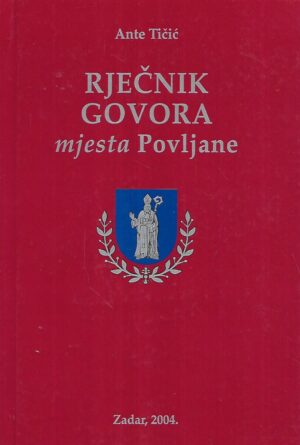 Ante Tičić: Rječnik govora mjesta Povljane