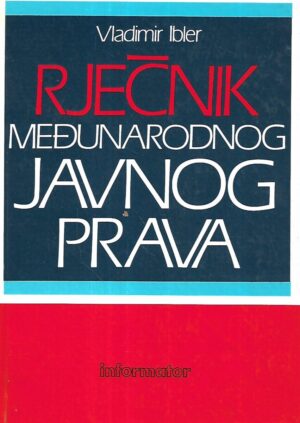 Vladimir Ibler: Rječnik međunarodnog javnog prava