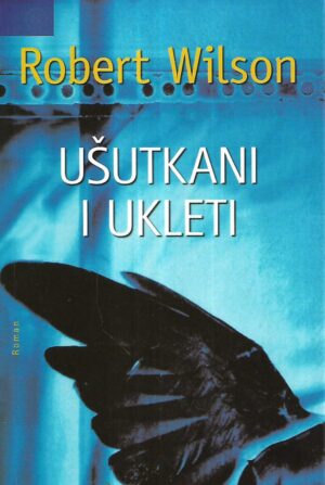 Robert Wilson: Ušutkani i ukleti