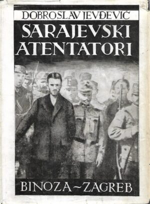 Dobroslav Jevđević: Sarajevski atentatori
