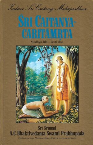 Sri Srimad A. C. Bhaktivedanta Swami Prabhupada: Sri Caitany-Caritamrta 6.dio