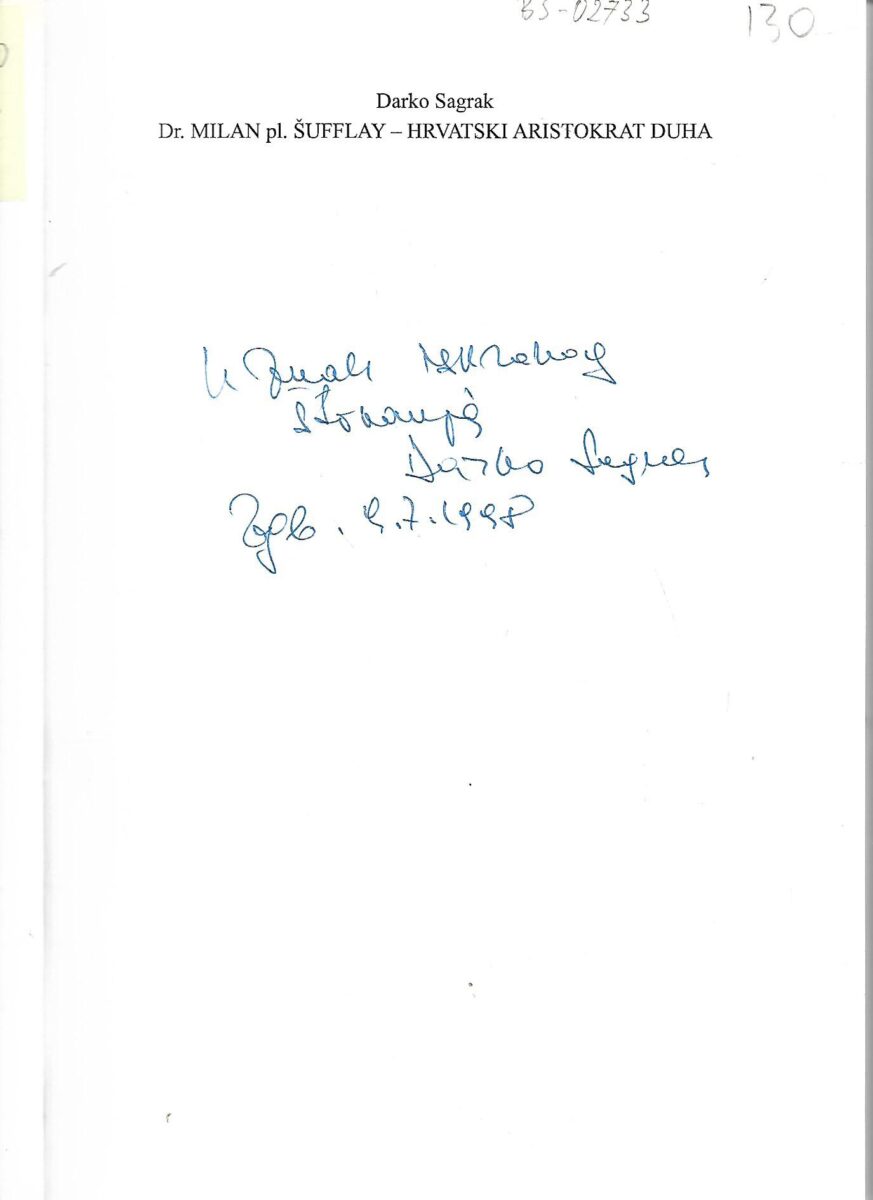 darko sagrak: dr. milan pl. Šufflay - hrvatski aristokrat duha - s potpisom darka sagraka