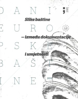 Slike iz baštine - između dokumentacije i umjetnosti