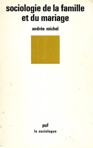Andree Michel: Sociolgie de la famille et du mariage