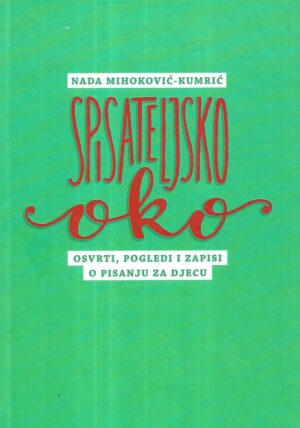 Nada Mihoković-Kumrić: Spisateljsko oko