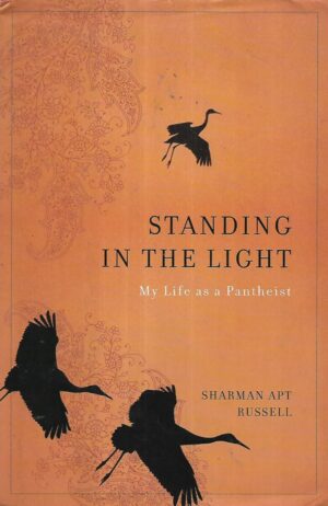 Sharman Apt Russell: Standing in the Light - My Life as a Pantheist