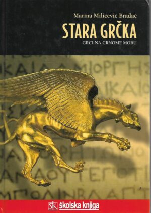 Marina Milićević Bradač: Stara Grčka - Grci  na Crnome moru