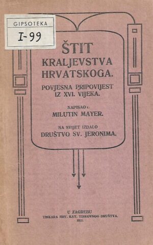 Milutin Mayer: Štit kraljevstva hrvatskoga