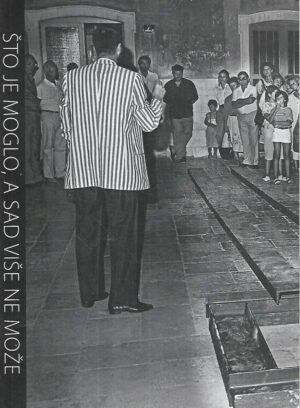 Što je moglo, a sada više ne može/ What was possible and now it is not