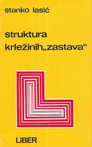 Stanko Lasić: Struktura Krležinih "Zastava"