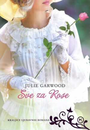 Julie Garwood: Sve za Rose