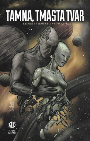 Tamna, tmasta tvar - zbirka spekulativne fikcije