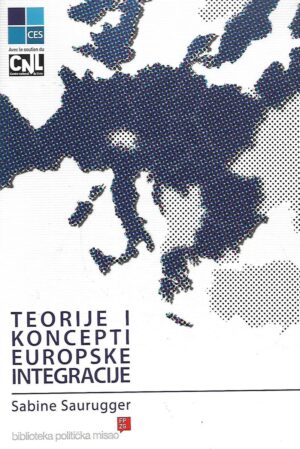 Sabine Saurugger: Teorije i koncepti europske integracije