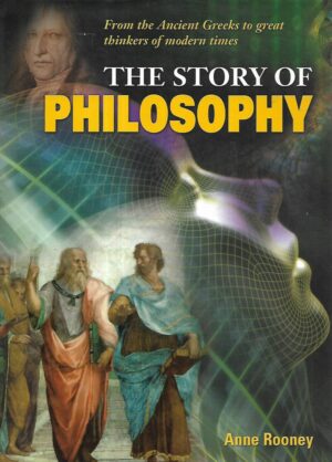 Anne Rooney: The Story of Philosophy