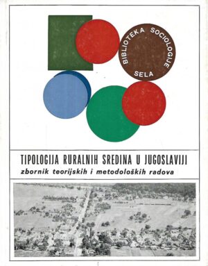 tipologija-ruralnih-sredina-u-jugoslaviji- zbornik-teorijskih-i-metodoloskih-radova