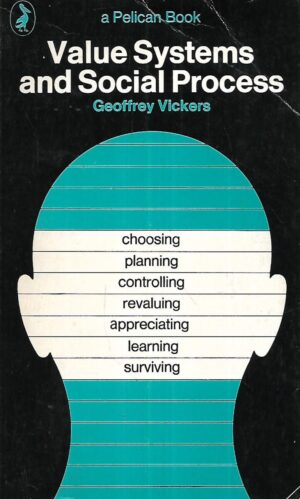 Geoffrey Vickers: Value Systems and Social Progress