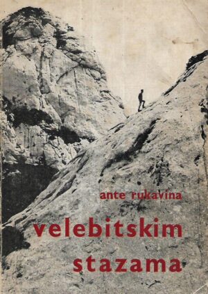 Ante Rukavina: Velebitskim stazama