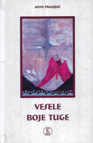 Anto Pranjkić: Vesele boje tuge