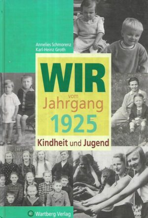Annelies Schmorenz i Karl-Heinz Groth: Wir vom Jahrgang 1925
