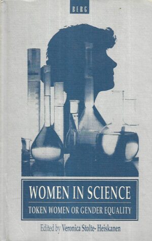 Veronica Stolte-Heiskanen(ur.): Women in Science - Token Women or Gender Equality
