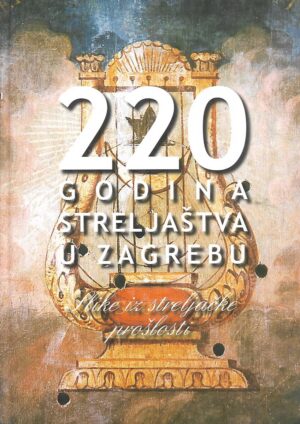 220 godina streljaštva u zagrebu