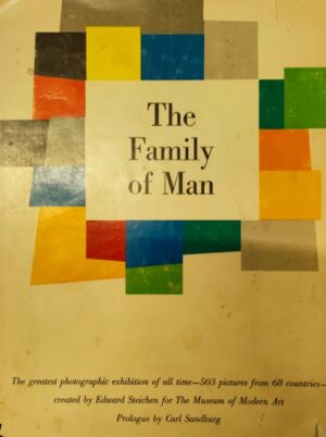 Edward Steichen: The Family of Man - 60th Anniversary Edition