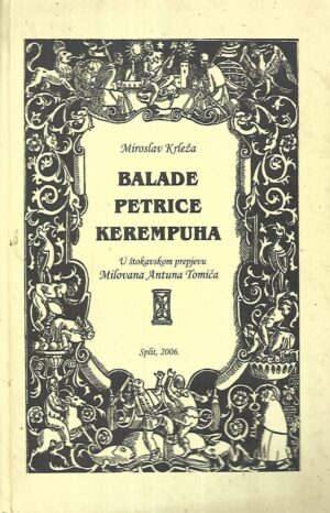 Miroslav Krleža: Balade Petrice Kerempuha  - u štokavskom prepjevu Milovana Antuna Tomića