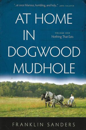 Franklin Sanders.: At Home in Dogwood Mudhole  - Svezak 1.