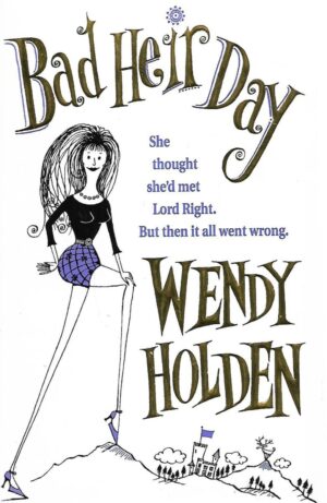 Wendy Holden: Bad Heir Day