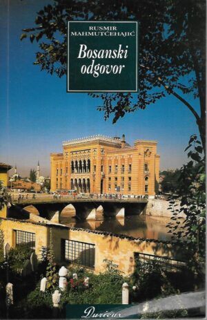 Rusmir Mahmutćehajić: Bosanski odgovor