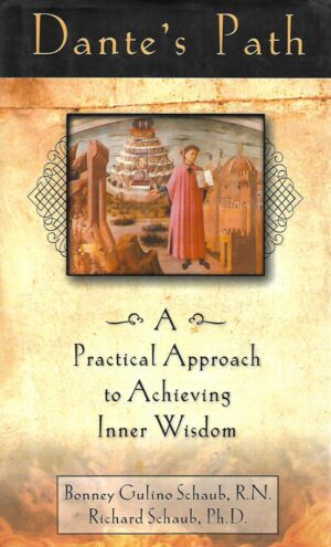 bonney gulino schaub i richard schaub: dante's path: a practical approach to achieving inner wisdom