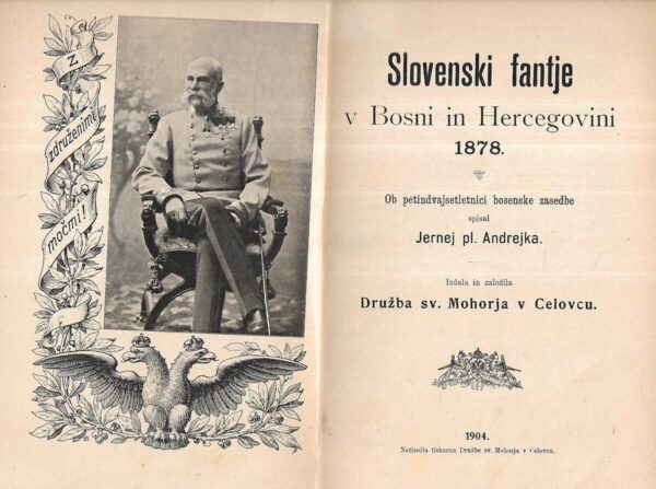 jernej pl.andrejka: slovenski fantje v bosni i hercegovini 1878. i.snopić