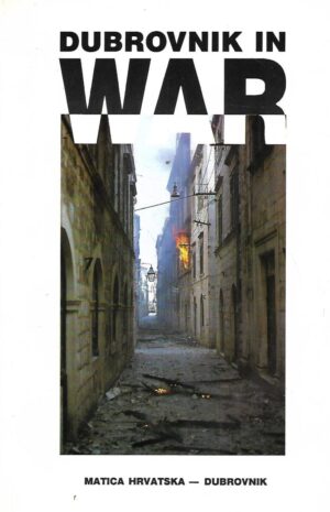 Miljenko Foretić(ur.): Dubrovnik in War