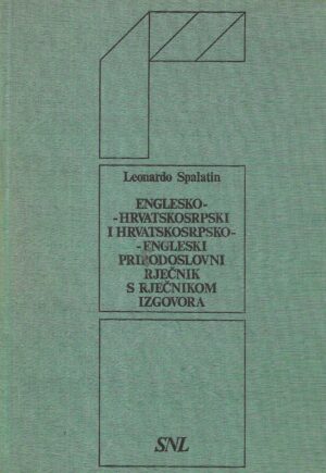 Leonardo Spalatin: Englesko - hrvatskosrpski i hrvatskosrpsko-engleski prirodoslovni rječnik s rječnikom izgovora