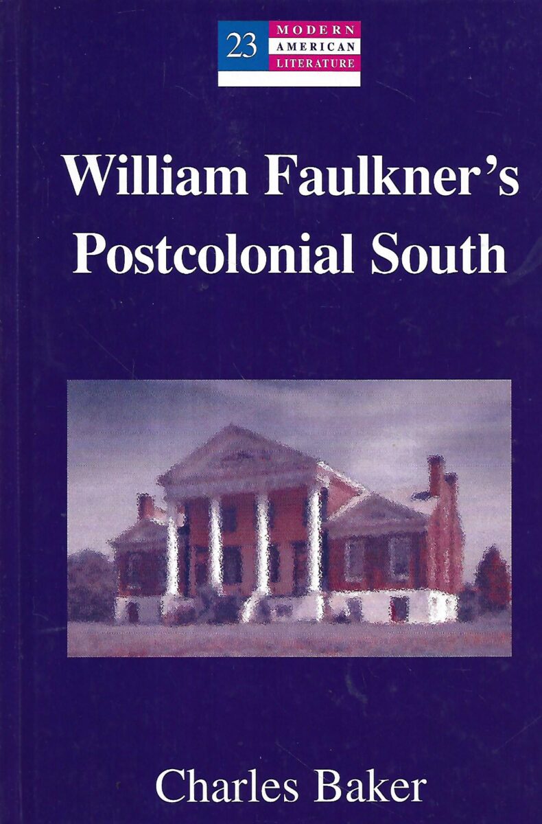Charles Baker: William Faulkner's Postcolonial South