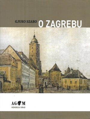Gjuro Szabo: O Zagrebu