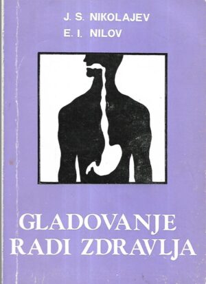 j.s.nikolajev i e.i.nilov: gladovanje radi zdravlja