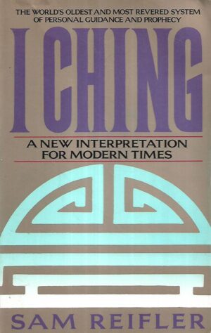 Sam Reifler: I Ching -  A New Interpretation for Modern Times