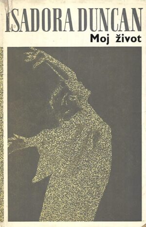 Isadora Duncan: Moj život