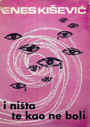 enes kišević: i ništa te kao ne boli