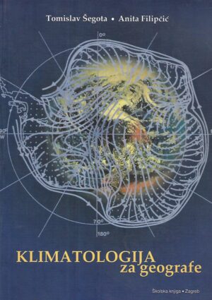 Tomislav Šegota i Anita Filipčić: Klimatologija za geografe