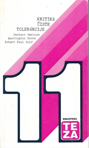 Herbert Marcuse, Barrington Moore i Robert Paul Wolf: Kritika čiste tolerancije