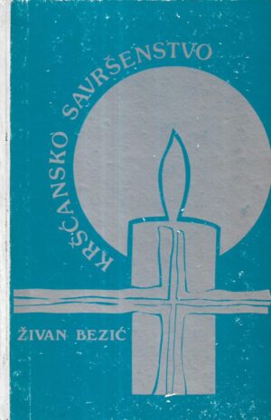 Živan Bezić: Kršćansko savršenstvo
