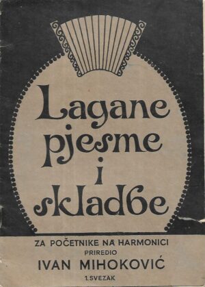 ivan mihoković: lagane pjesme i skladbe za početnike na harmonici - svezak.i