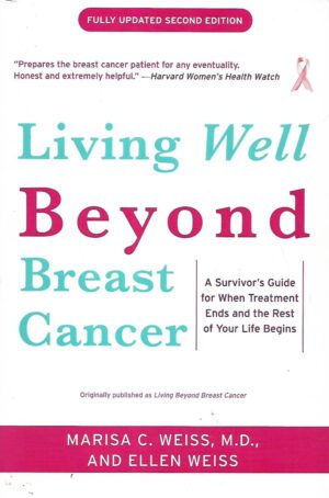 marisa c.weiss i ellen weiss: living well beyond breast cancer