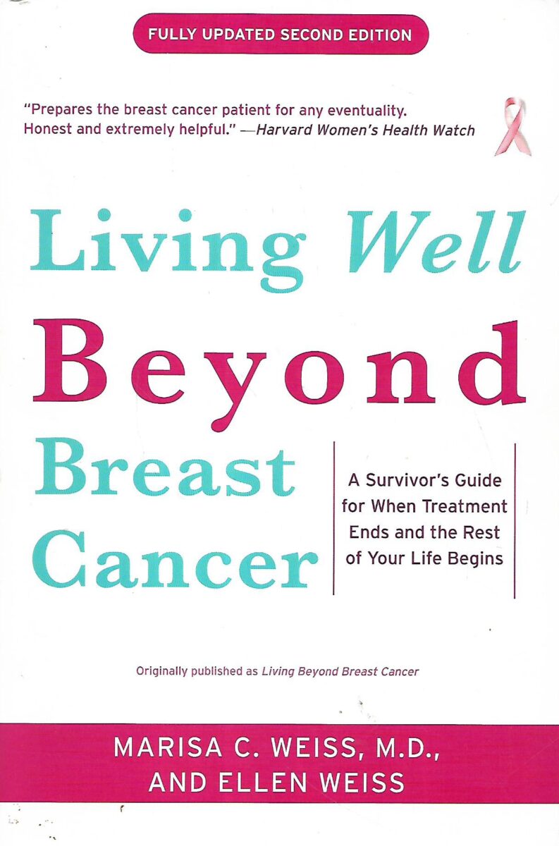 marisa c.weiss i ellen weiss: living well beyond breast cancer